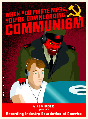 When you pirate mp3s, you're downloading COMMUNISM